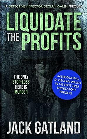 Liquidate the Profits by Jack Gatland
