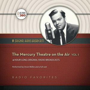 The Mercury Theatre on the Air, Vol. 1 by Hollywood 360