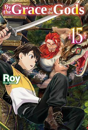 By the Grace of the Gods: Volume 15 by Roy