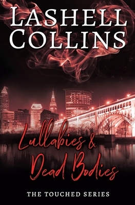 Lullabies & Dead Bodies by Lashell Collins