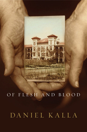 Of Flesh and Blood by Daniel Kalla