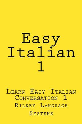 Easy Italian 1: Learn Easy Italian Conversation 1 by Paul Beck