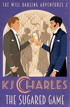 "The Sugared Game (The Will Darling Adventures, #2)" by KJ Charles
