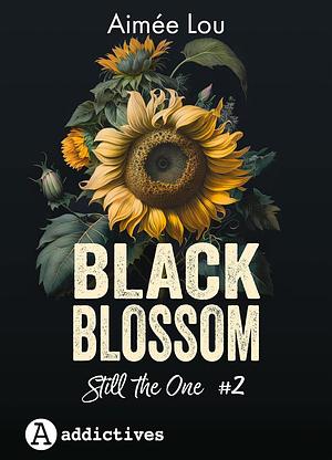 Black Blossom 2 - Still the One by Aimée Lou