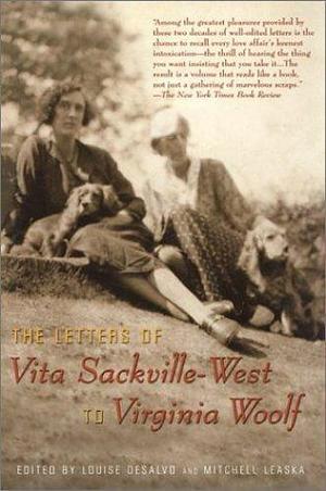 The Letters of Vita Sackville-West to Virginia Woolf by Louise DeSalvo