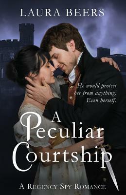 A Peculiar Courtship by Laura Beers