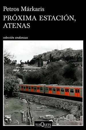 Próxima estación, Atenas by Petros Markaris