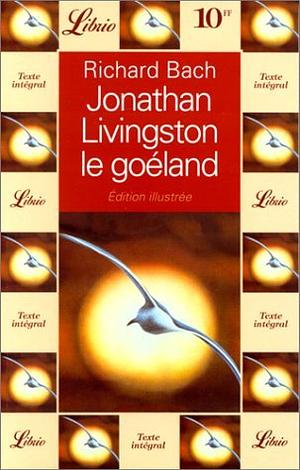 Jonathan Livingston Le Goeland by Richard Bach