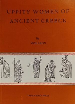 Uppity Women of Ancient Greece by R.J. Tully, Vicki León