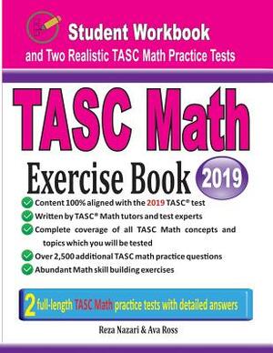 TASC Math Exercise Book: Student Workbook and Two Realistic TASC Math Tests by Ava Ross, Reza Nazari