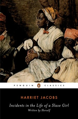 Incidents in the Life of a Slave Girl by Harriet Ann Jacobs