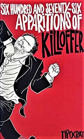 Six Hundred And Seventy Six Apparitions Of Killoffer by Patrice Killoffer