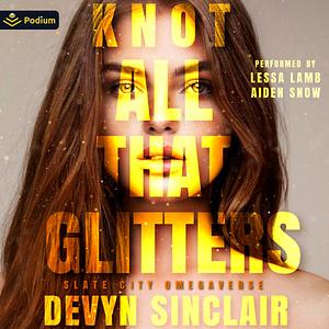 Knot All That Glitters by Devyn Sinclair