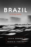 Brazil: A Biography: A Biography by Lilia Moritz Schwarcz, Heloisa Murgel Starling
