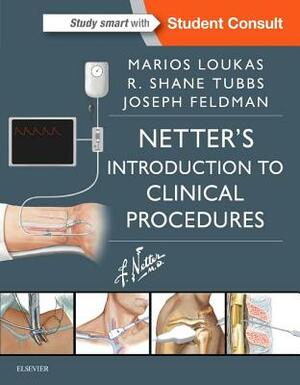 Netter's Introduction to Clinical Procedures by Joseph Feldman, Marios Loukas, R. Shane Tubbs