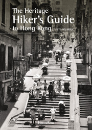 The Heritage Hiker's Guide to Hong Kong by Pete Spurrier
