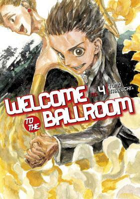 Welcome to the Ballroom, Vol. 4 by Tomo Takeuchi