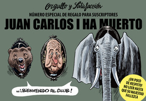 Juan Carlos I ha muerto by Mel (Melchor Adolfo Prats González), Bernardo Vergara, Manuel Bartual, Alberto González Vázquez, Manel Fontdevila, Albert Monteys, Luis Bustos, Ágreda, Guillermo, Paco Alcázar