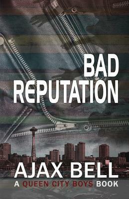 Bad Reputation by Ajax Bell