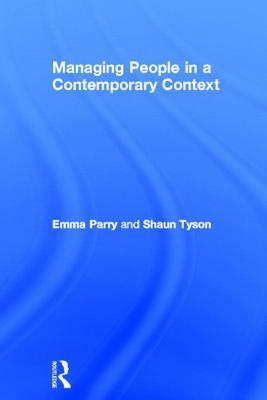 Managing People in a Contemporary Context by Shaun Tyson, Emma Parry