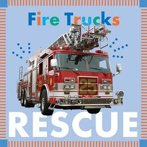 Fire Trucks Rescue by Rebecca Glaser