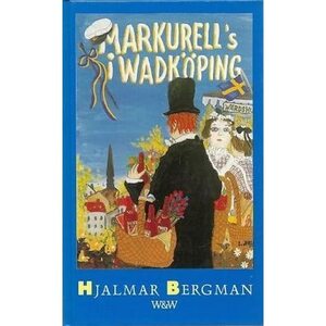 Markurells i Wadköping by Hjalmar Bergman