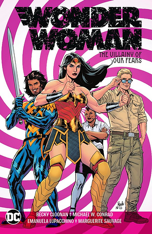 Wonder Woman Vol. 3: The Villainy of Our Fears by Paulina Ganucheau, Michael Conrad, Rosi K�mpe, Becky Cloonan, Jordi Bellaire