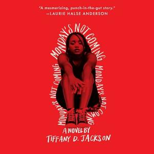 Monday's Not Coming by Tiffany D. Jackson