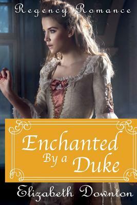 Enchanted by a Duke by Elizabeth Downton