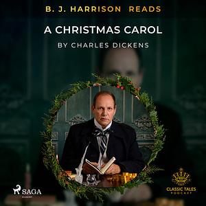 B J Harrison Reads A Christmas Carol  by Charles Dickens