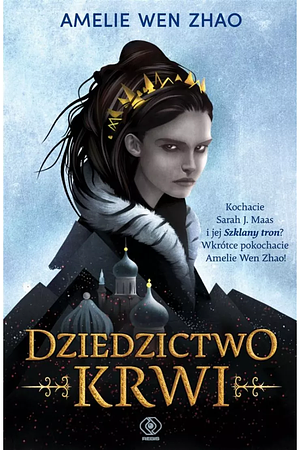 Dziedzictwo krwi by Amélie Wen Zhao
