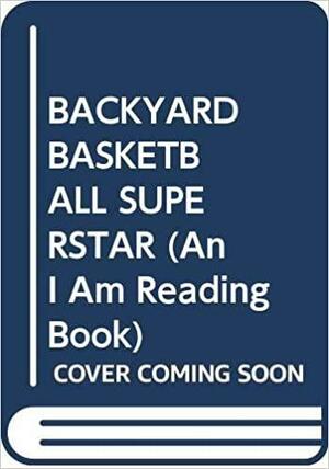 Backyard Basketball Super Star by Nola Langner, Monica Klein