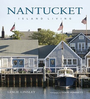 Nantucket: Island Living by Leslie Linsley