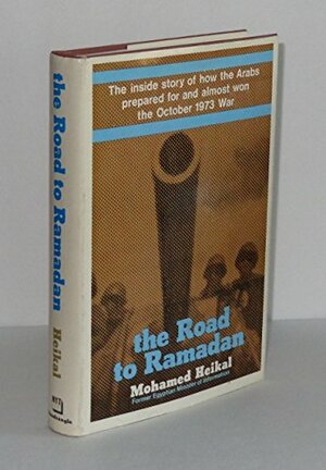 The Road To Ramadan by Mohamed H. Heikal