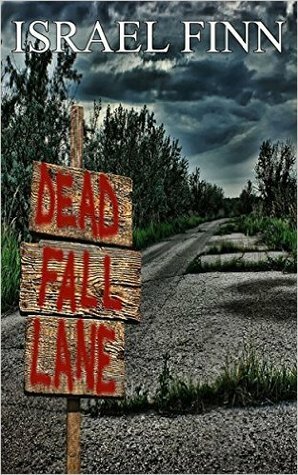 Deadfall Lane by K.G. Arndell, Israel Finn