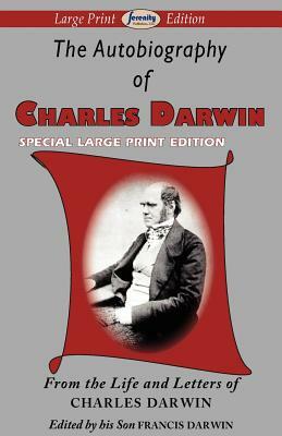 The Autobiography of Charles Darwin by Charles Darwin