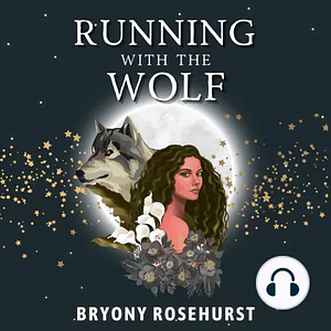 Running With The Wolf by Bryony Rosehurst