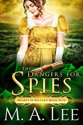 The Dangers for Spies by M.A. Lee