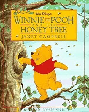 Walt Disney's: Winnie the Pooh and the Honey Tree by The Walt Disney Company, Janet Campbell, John Kurtz