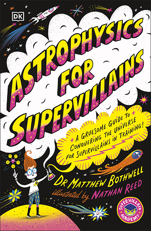 Astrophysics for Supervillains by Matthew Bothwell