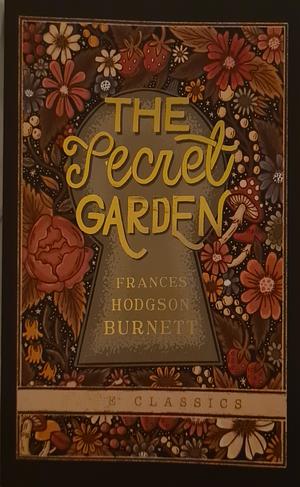 The Secret Garden by Frances Hodgson Burnett