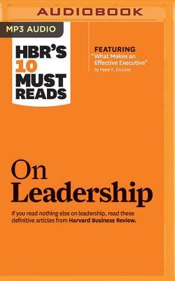 Hbr's 10 Must Reads on Leadership by Harvard Business Review, Daniel Goleman, Bill George