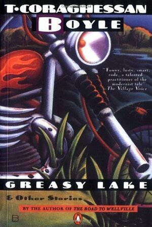 Greasy Lake & Other Stories by T.C. Boyle