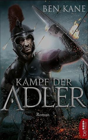 Kampf der Adler by Ben Kane