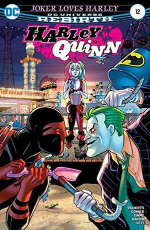 Harley Quinn (2016-) #12 by Alex Sinclair, Jimmy Palmiotti, John Timms, Amanda Conner