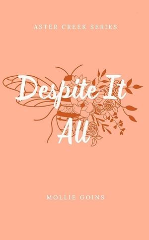 Despite It All by Mollie Goins