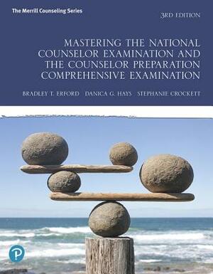 Mastering the National Counselor Examination and the Counselor Preparation Comprehensive, Pearson Etext -- Access Card by Bradley Erford, Danica Hays, Stephanie Crockett