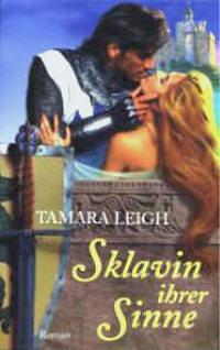 Sklavin ihrer Sinne by Tamara Leigh