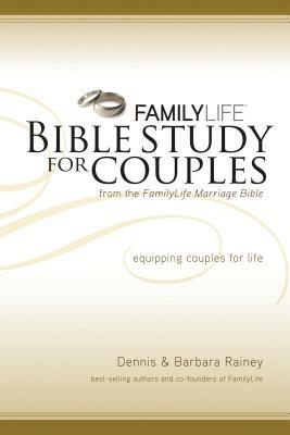 Family Life Bible Study for Couples by Dennis Rainey, Barbara Rainey