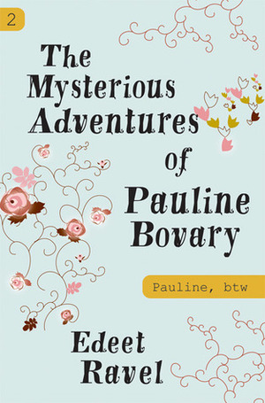 The Mysterious Adventures of Pauline Bovary by Edeet Ravel